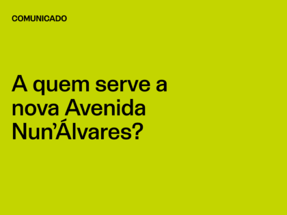A quem serve a nova Avenida Nun’Álvares?