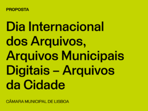 Lisboa: Dia Internacional dos Arquivos, Arquivos Municipais Digitais – Arquivos da Cidade