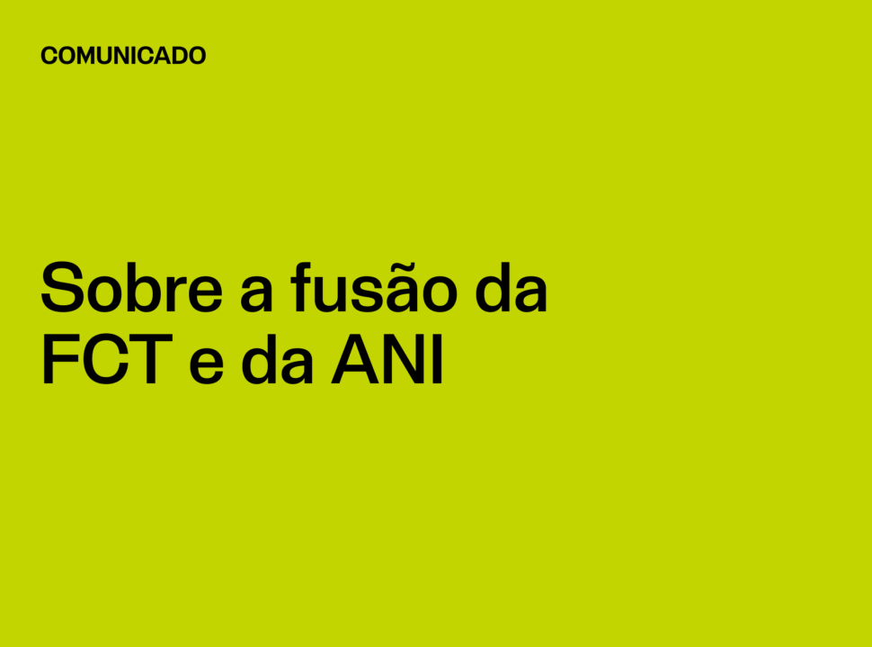 Comunicado: Sobre a fusão da FCT e da ANI