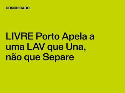 LIVRE Porto Apela a uma LAV que Una, não que Separe