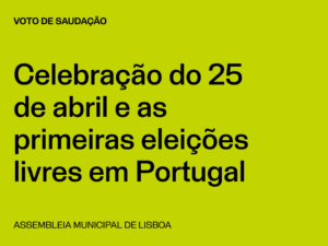 Lisboa: Celebração do 25 de abril e as primeiras eleições livres em Portugal