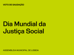 Lisboa: Voto de Saudação do Dia Mundial da Justiça Social