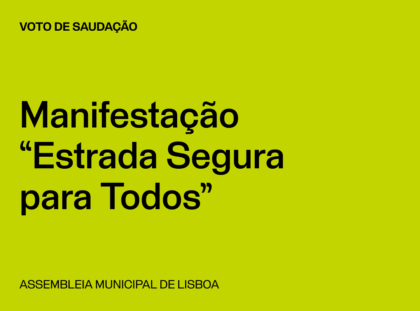 Lisboa: Voto de Saudação pela Manifestação “Estrada Segura para Todos”