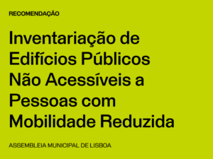 Lisboa: Inventariação de Edifícios Públicos Não Acessíveis a Pessoas com Mobilidade Reduzida