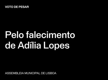 Lisboa: Voto de Pesar pelo falecimento de Adília Lopes