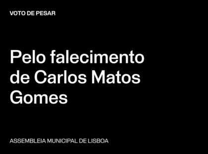 Lisboa: Voto de Pesar pelo falecimento de Carlos Matos Gomes