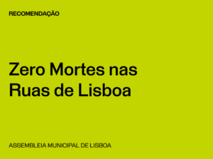 Lisboa: Recomendação “Zero Mortes nas Ruas de Lisboa”