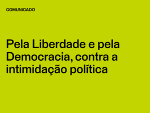 Pela Liberdade e pela Democracia, contra a intimidação política