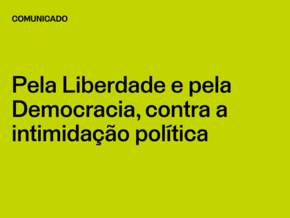 Pela Liberdade e pela Democracia, contra a intimidação política