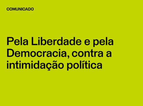 Comunicado: Pela Liberdade e pela Democracia, contra a intimidação política