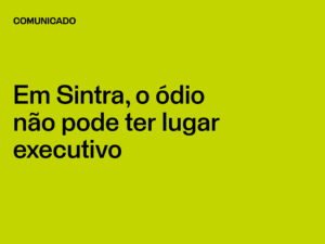 Em Sintra, o ódio não pode ter lugar executivo