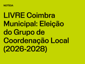 Núcleo Municipal Coimbra: Eleição do Grupo de Coordenação Local (2026-2028)