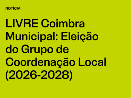 Núcleo Municipal Coimbra: Resultados da Eleição do Grupo de Coordenação Local (2026-2028)
