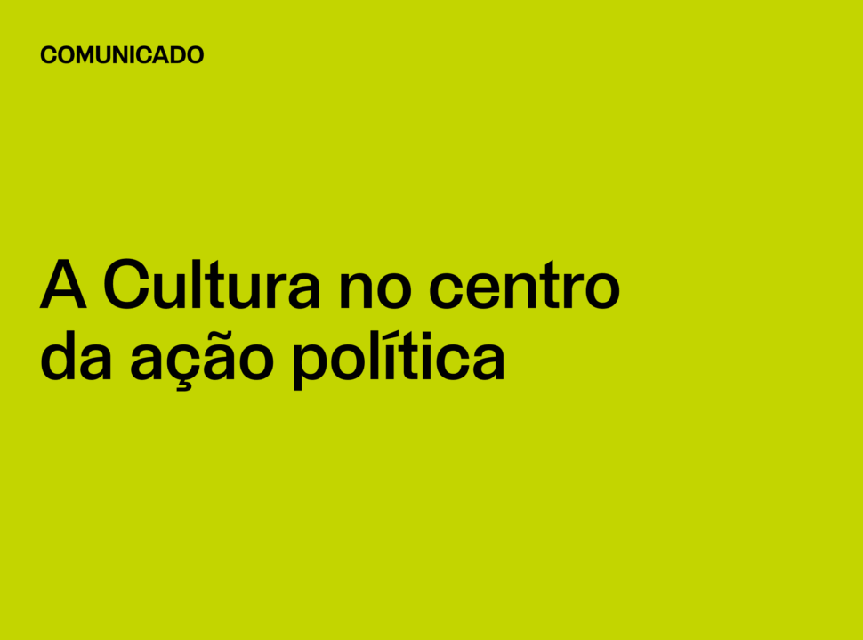 Comunicado: A Cultura no centro da ação política