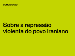 Sobre a repressão violenta do povo iraniano