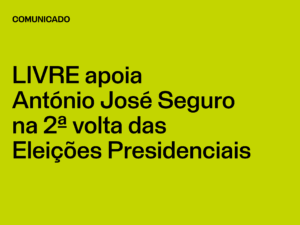 LIVRE apoia António José Seguro na 2ª volta das Eleições Presidenciais