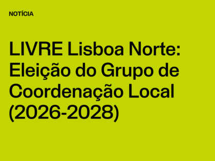 Núcleo Lisboa Norte: Eleição do Grupo de Coordenação Local (2026-2028)