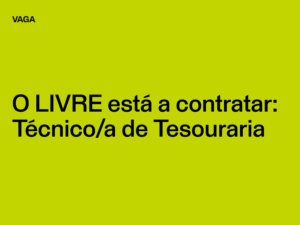 O LIVRE está a contratar: Técnico/a de Tesouraria