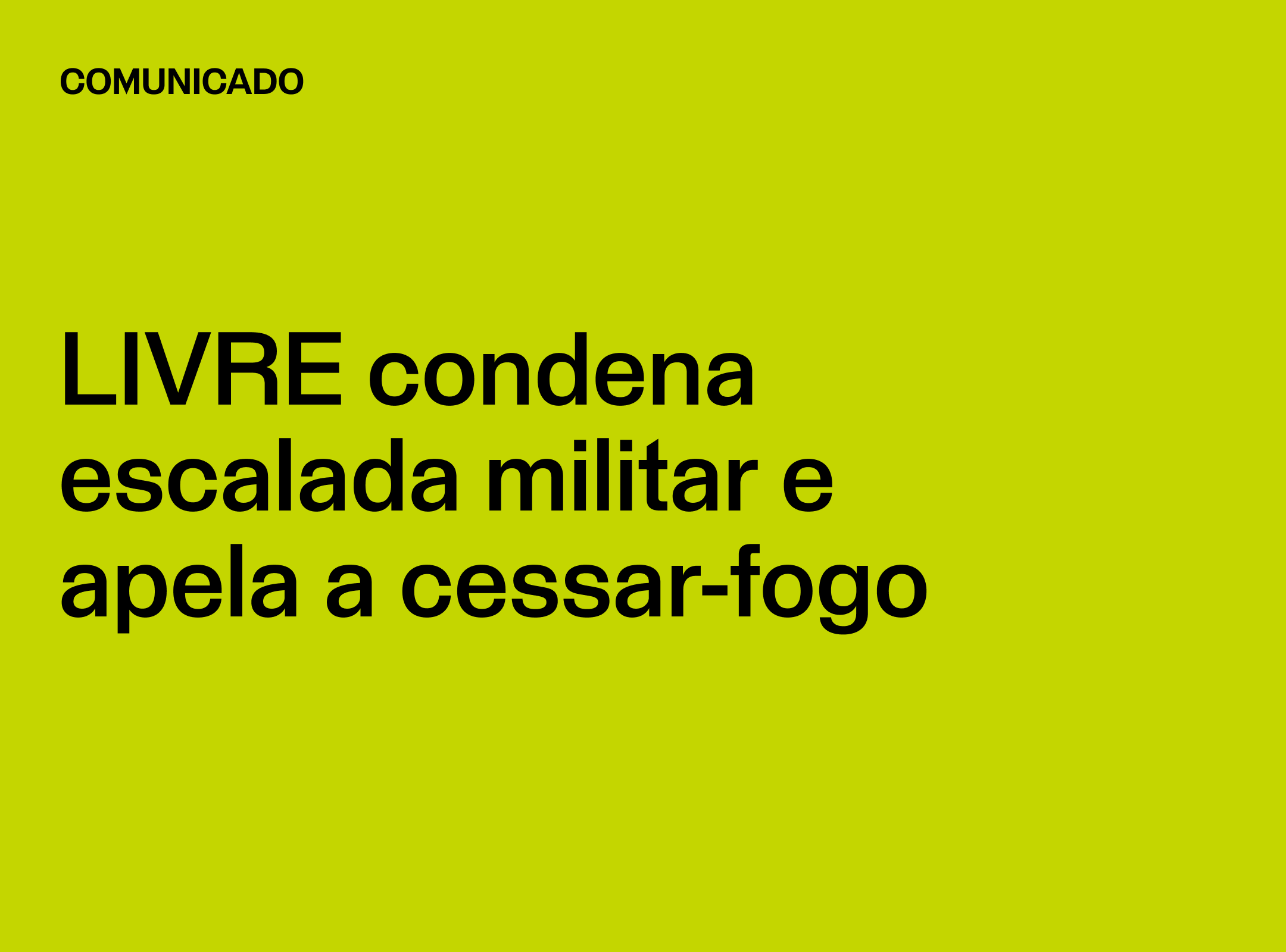 LIVRE condena escalada militar e apela a cessar-fogo - LIVRE