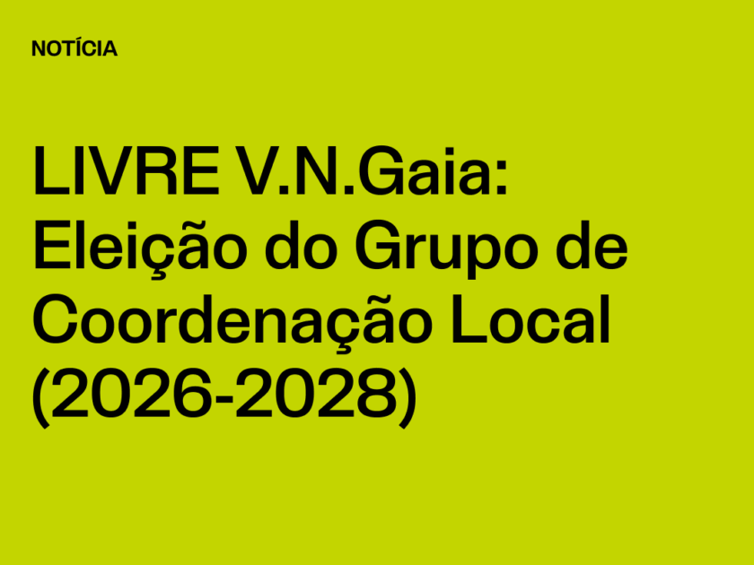 Núcleo Vila Nova de Gaia: Eleição do Grupo de Coordenação Local (2026-2028)