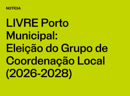 Núcleo Porto Municipal: Eleição do Grupo de Coordenação Local (2026-2028)
