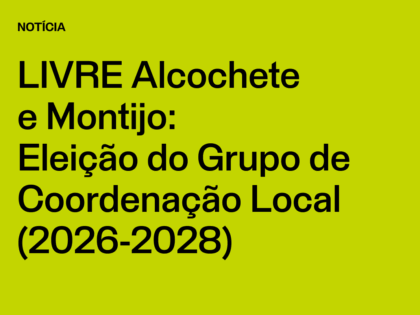 Núcleo Alcochete e Montijo: Eleição do Grupo de Coordenação Local (2026-2028)