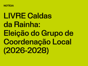 Núcleo Caldas da Rainha: Eleição do Grupo de Coordenação Local (2026-2028)