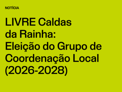 Núcleo Caldas da Rainha: Eleição do Grupo de Coordenação Local (2026-2028)
