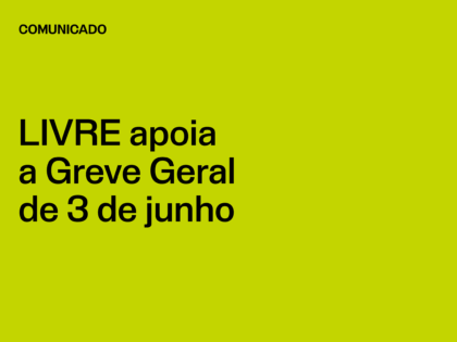 LIVRE apoia a Greve Geral de 3 de junho