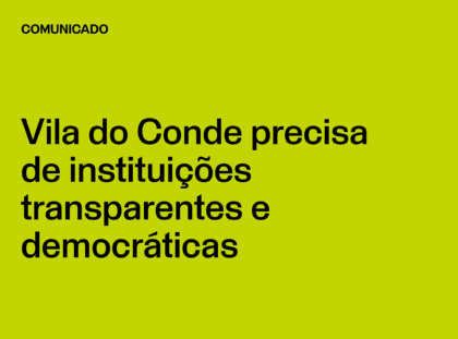 Vila do Conde precisa de instituições transparentes e democráticas