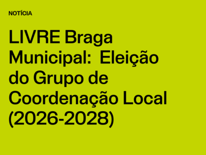 Núcleo Braga Municipal: Eleição do Grupo de Coordenação Local (2026-2028)