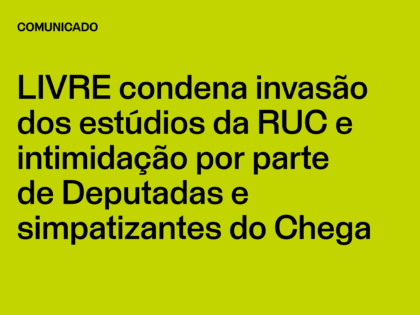 LIVRE condena invasão dos estúdios da Rádio Universitária de Coimbra e intimidação por parte de Deputadas e simpatizantes do Chega